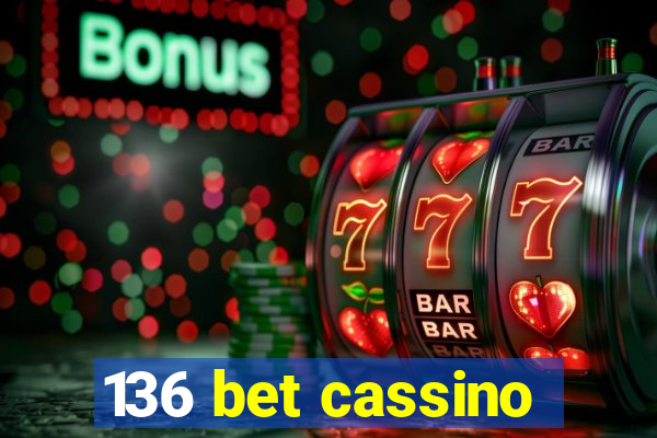 136 bet cassino